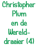 Christopher Plum en de Wereld- draaier (4)